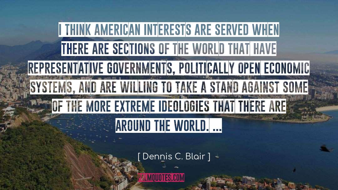 Dennis C. Blair Quotes: I think American interests are