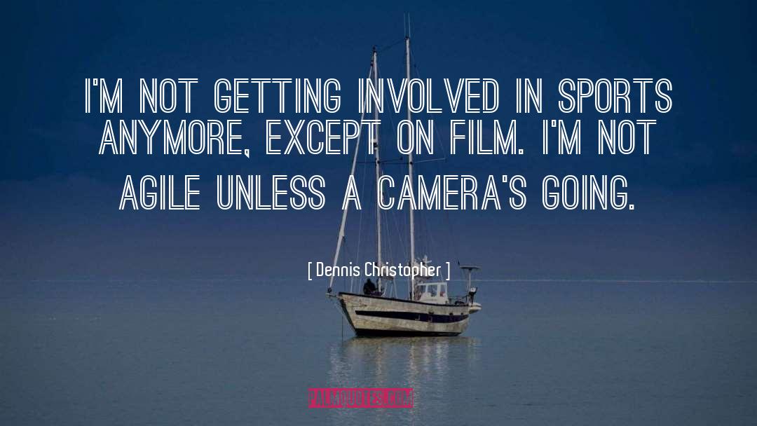 Dennis Christopher Quotes: I'm not getting involved in