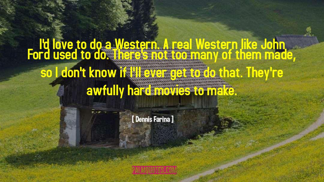 Dennis Farina Quotes: I'd love to do a