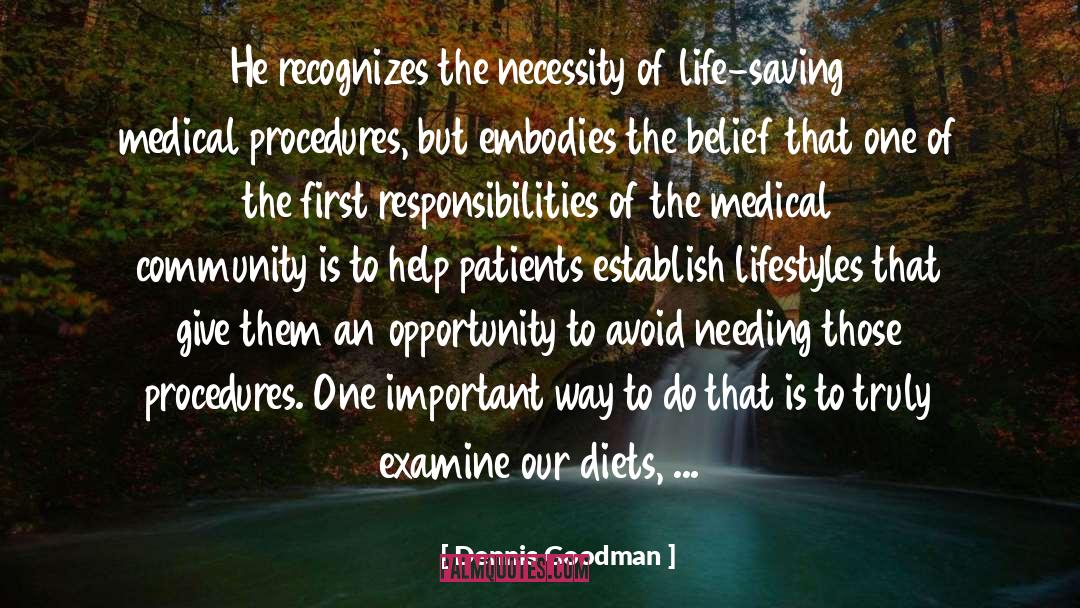 Dennis Goodman Quotes: He recognizes the necessity of