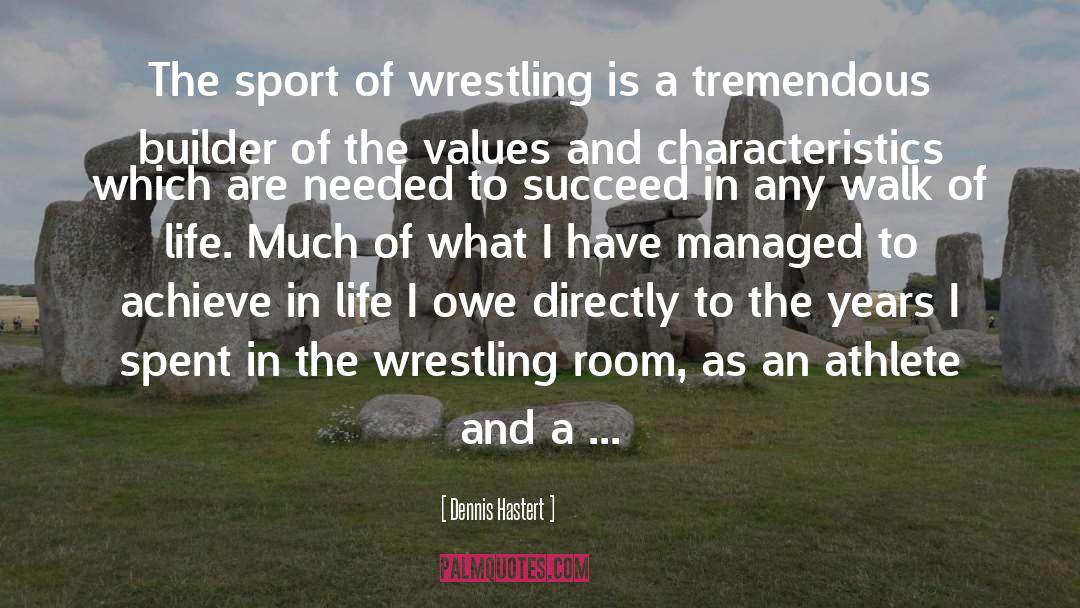Dennis Hastert Quotes: The sport of wrestling is