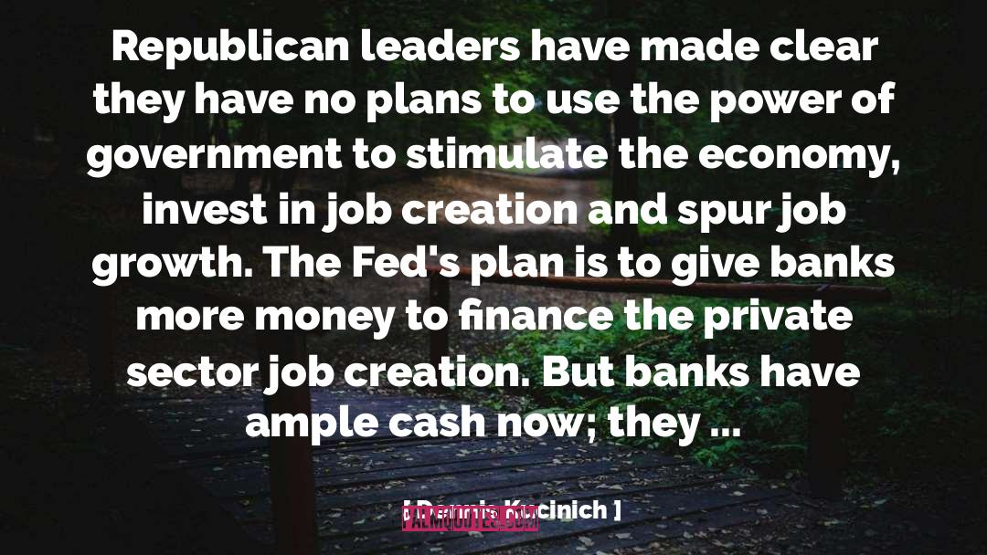 Dennis Kucinich Quotes: Republican leaders have made clear
