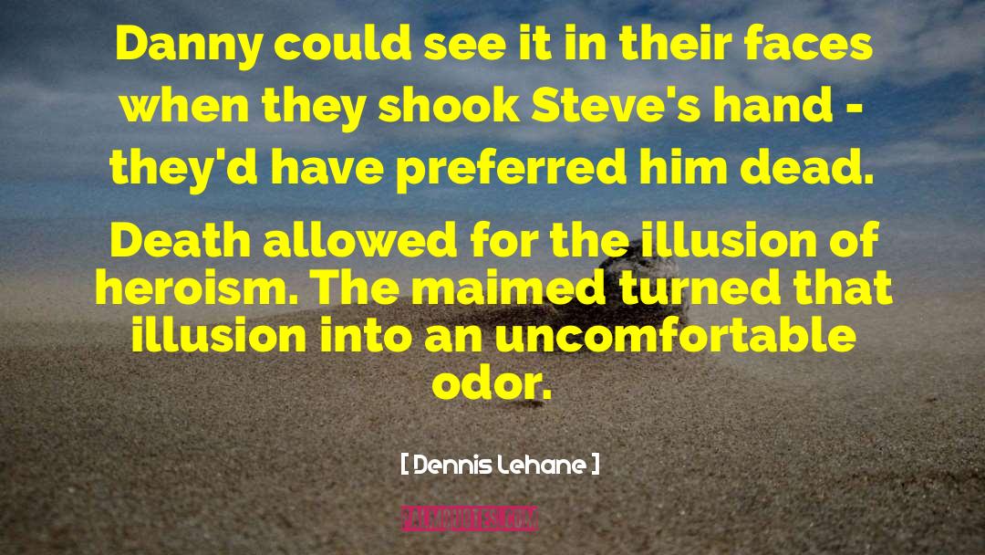 Dennis Lehane Quotes: Danny could see it in