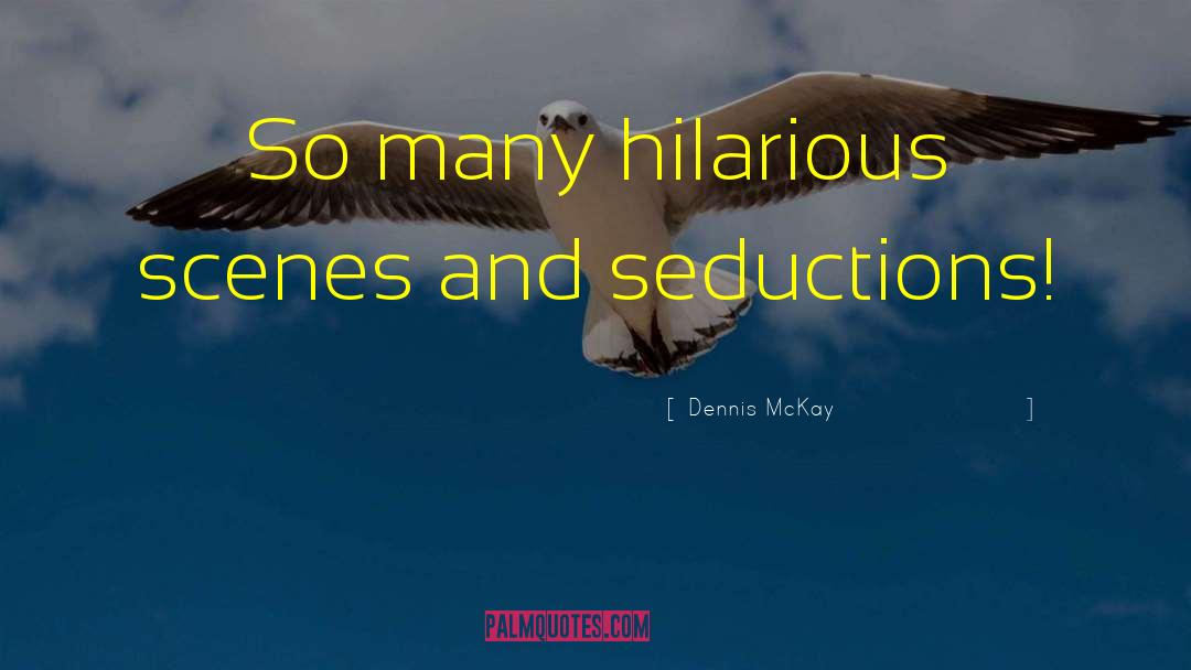 Dennis McKay Quotes: So many hilarious scenes and