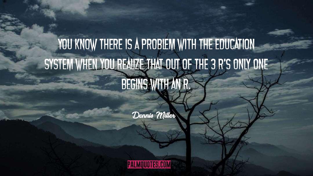 Dennis Miller Quotes: You know there is a