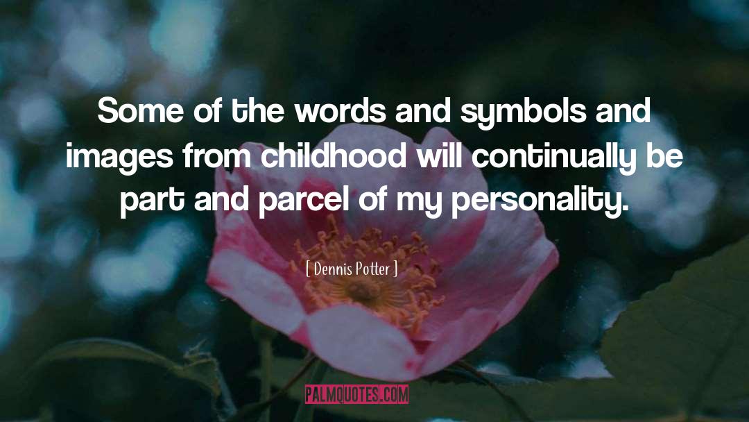 Dennis Potter Quotes: Some of the words and