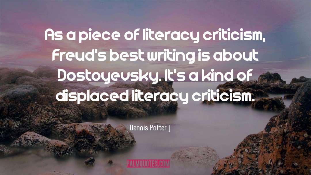 Dennis Potter Quotes: As a piece of literacy