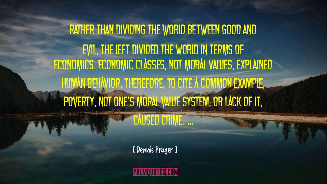 Dennis Prager Quotes: Rather than dividing the world