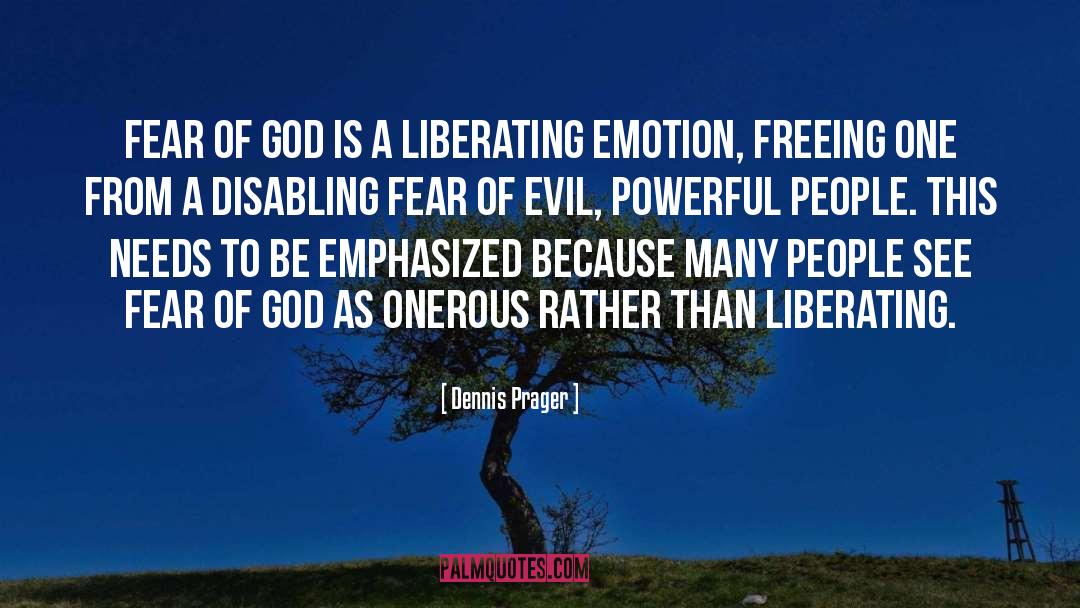 Dennis Prager Quotes: Fear of God is a