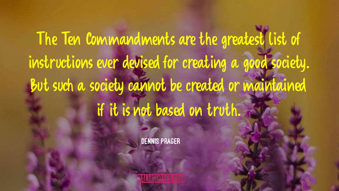 Dennis Prager Quotes: The Ten Commandments are the