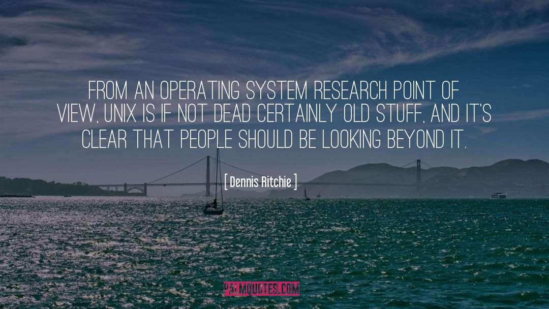 Dennis Ritchie Quotes: From an operating system research