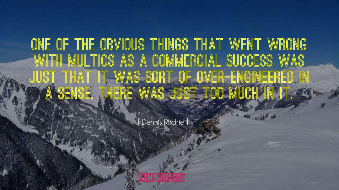 Dennis Ritchie Quotes: One of the obvious things