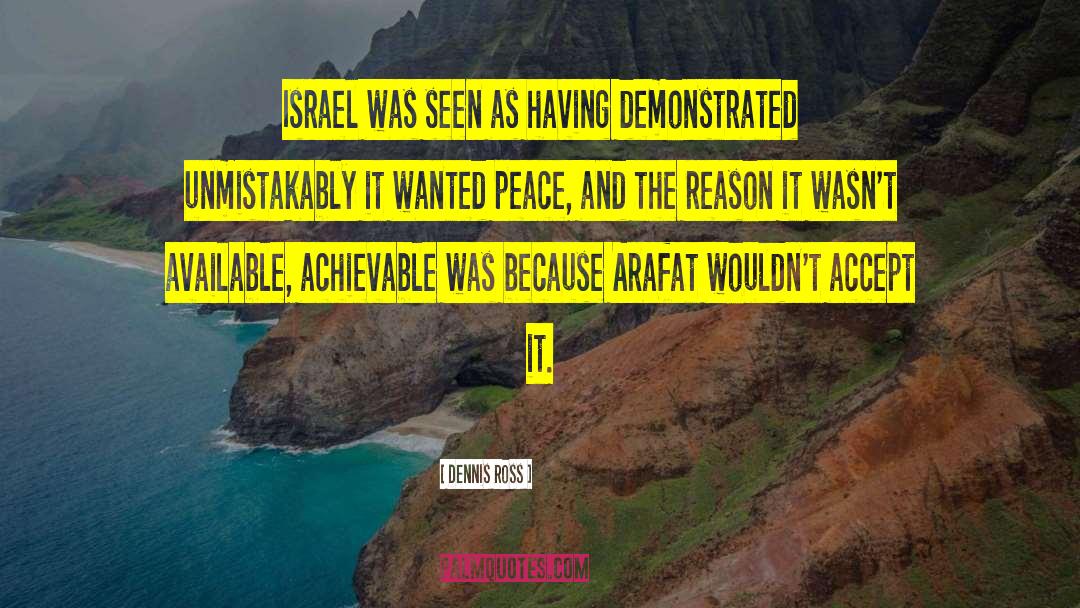 Dennis Ross Quotes: Israel was seen as having