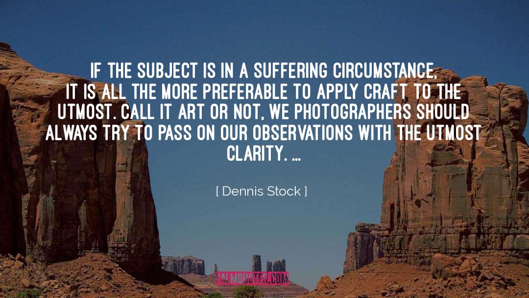 Dennis Stock Quotes: If the subject is in