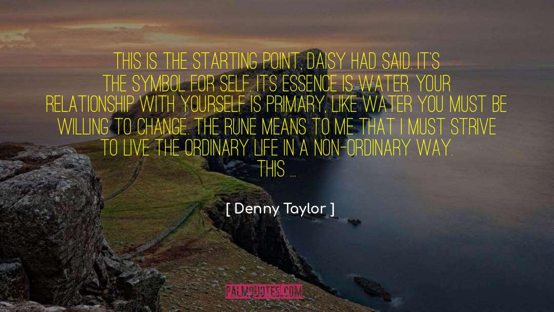 Denny Taylor Quotes: This is the starting point,