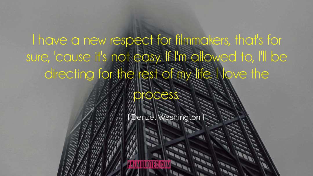 Denzel Washington Quotes: I have a new respect