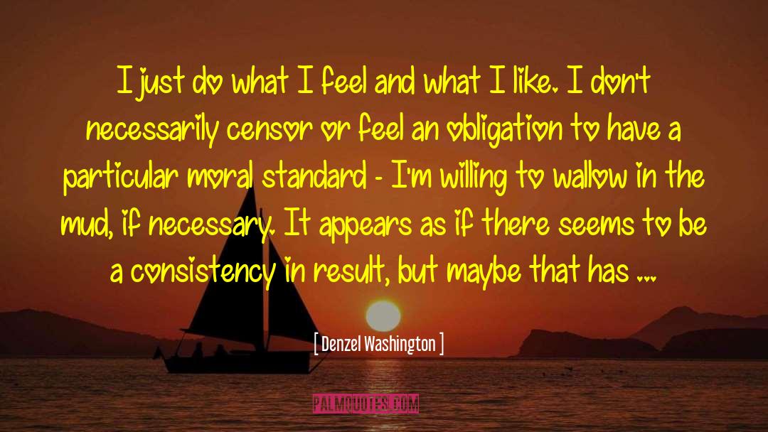 Denzel Washington Quotes: I just do what I