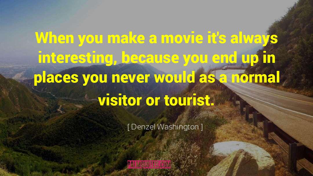 Denzel Washington Quotes: When you make a movie