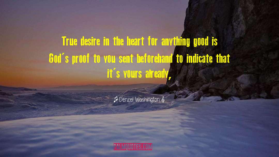 Denzel Washington Quotes: True desire in the heart