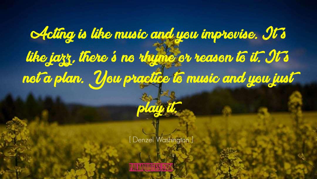 Denzel Washington Quotes: Acting is like music and