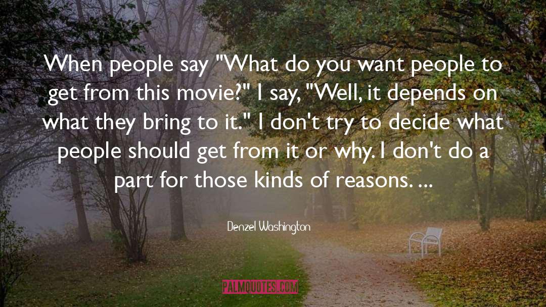 Denzel Washington Quotes: When people say 