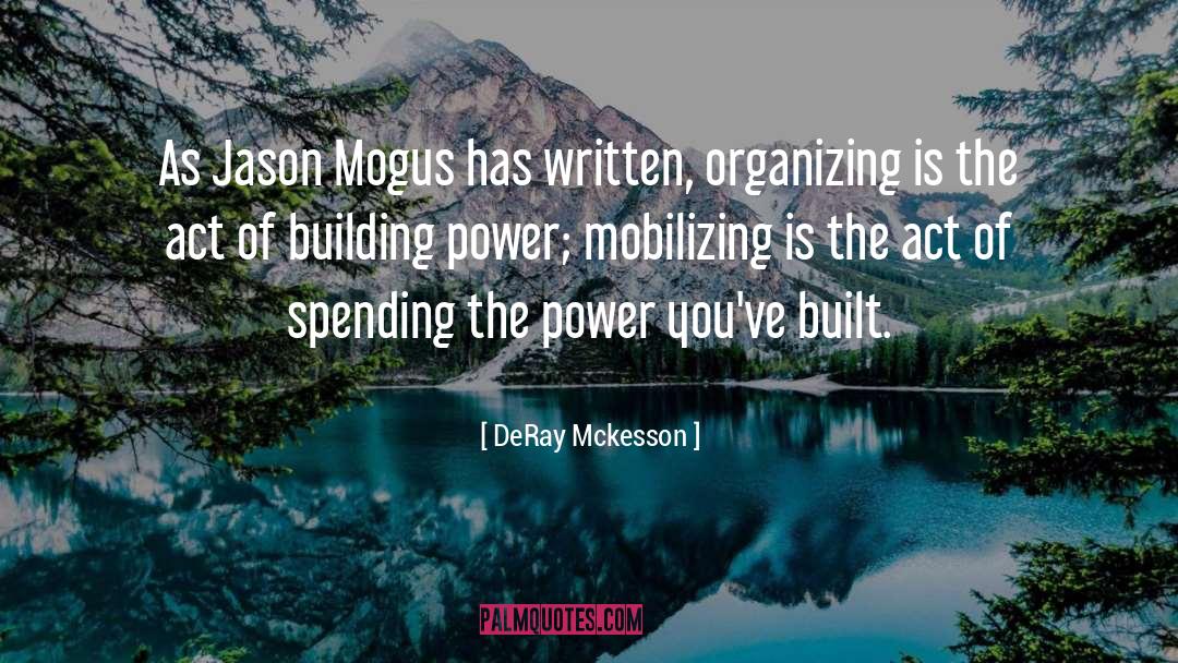 DeRay Mckesson Quotes: As Jason Mogus has written,