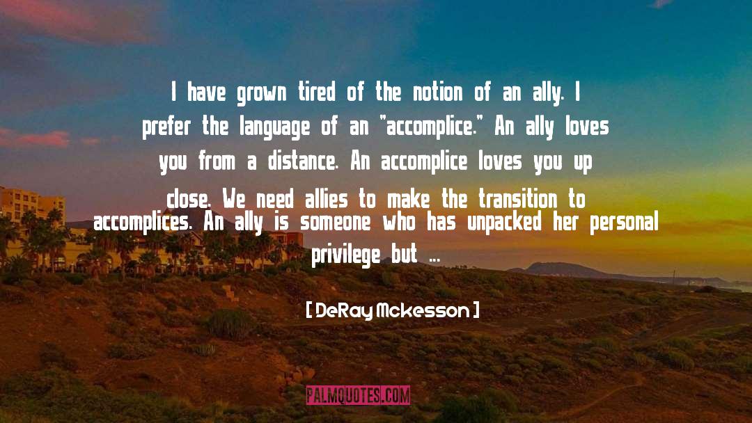 DeRay Mckesson Quotes: I have grown tired of