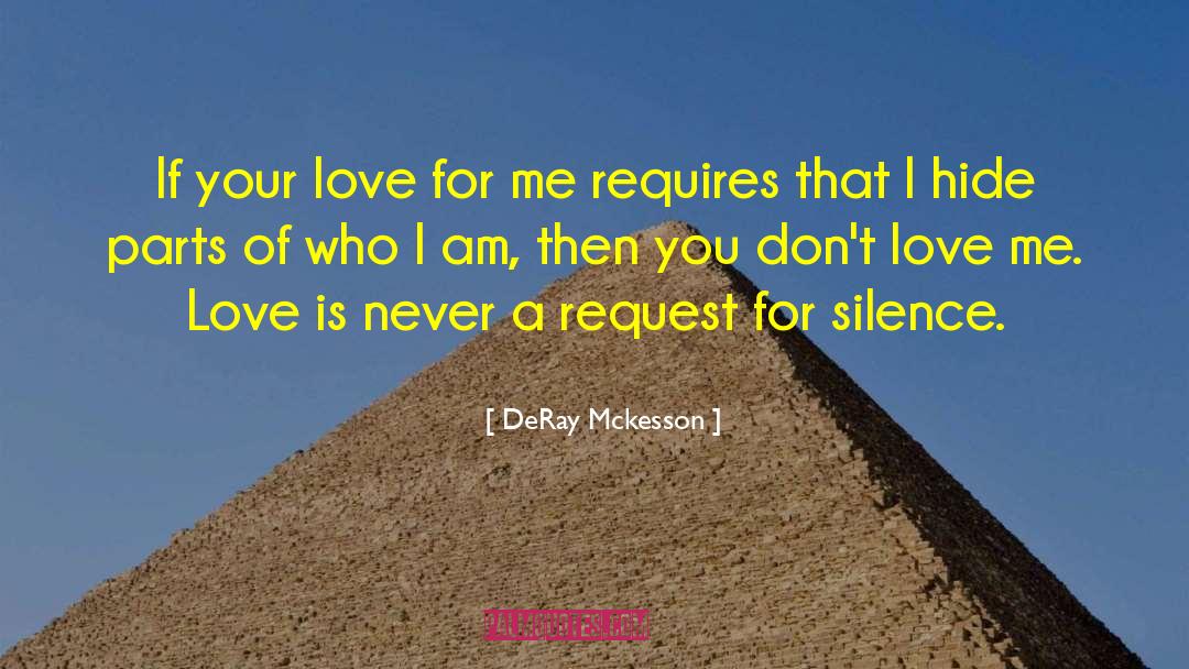 DeRay Mckesson Quotes: If your love for me