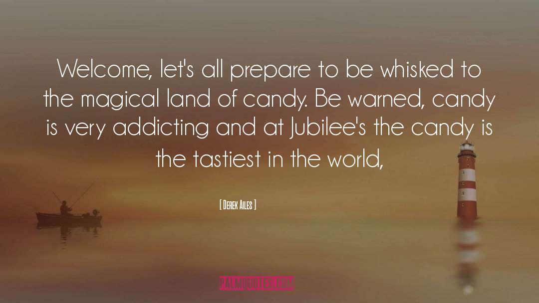 Derek Ailes Quotes: Welcome, let's all prepare to