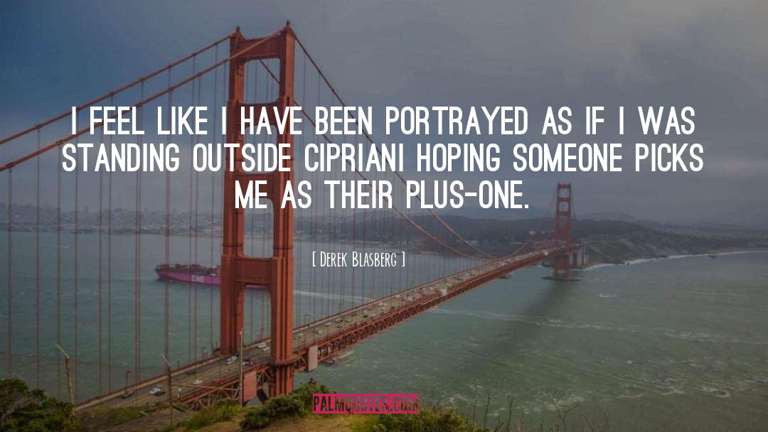 Derek Blasberg Quotes: I feel like I have