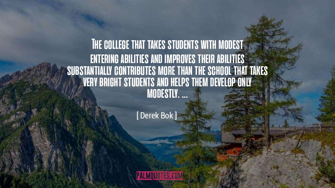 Derek Bok Quotes: The college that takes students