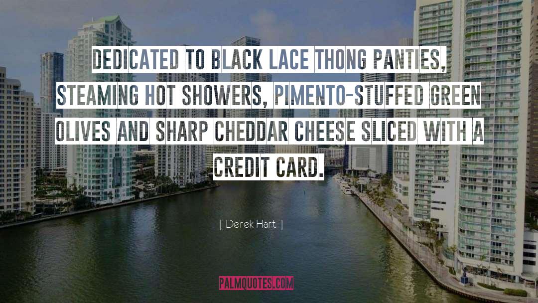 Derek Hart Quotes: Dedicated to black lace thong