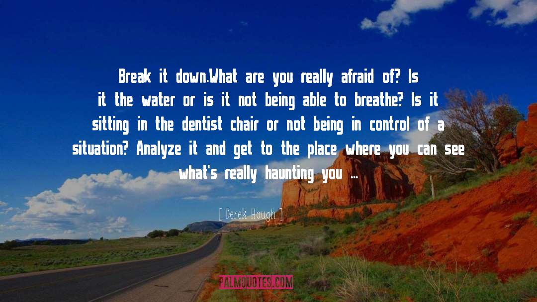 Derek Hough Quotes: Break it down.<br /><br />What