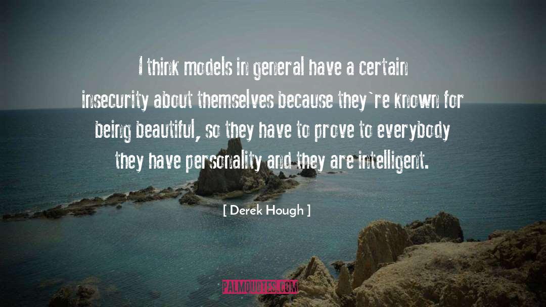 Derek Hough Quotes: I think models in general