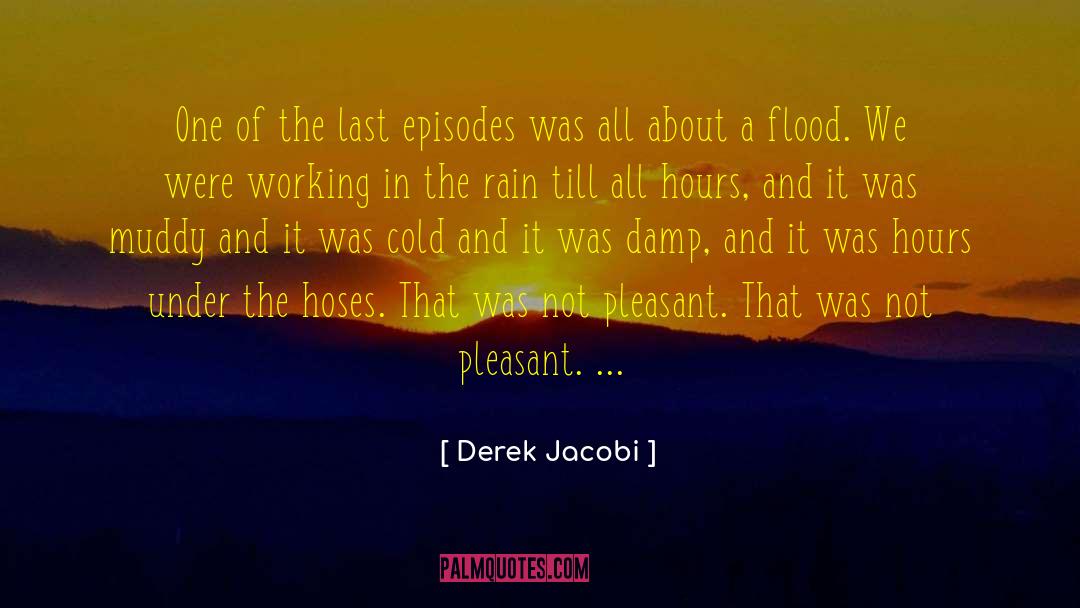 Derek Jacobi Quotes: One of the last episodes