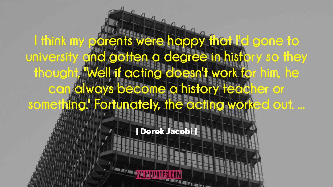 Derek Jacobi Quotes: I think my parents were