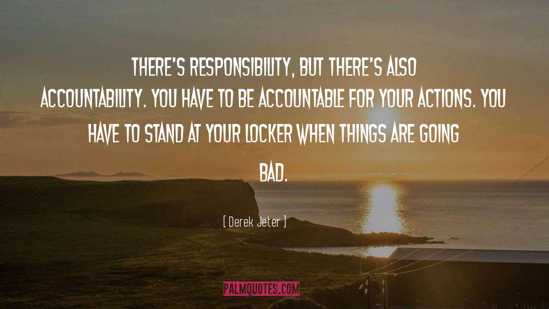 Derek Jeter Quotes: There's responsibility, but there's also