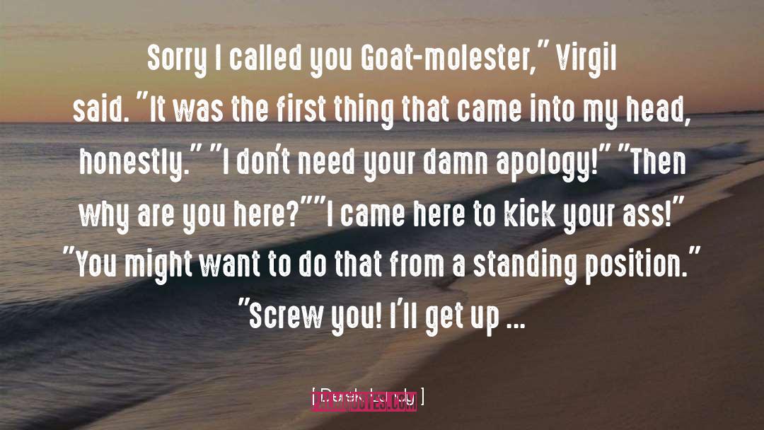 Derek Landy Quotes: Sorry I called you Goat-molester,