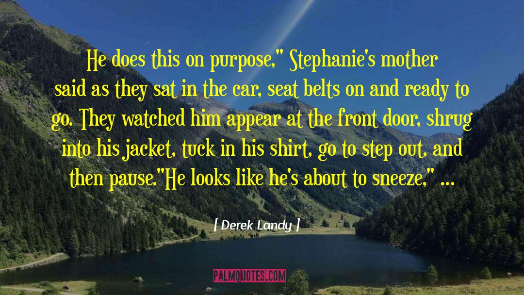 Derek Landy Quotes: He does this on purpose,