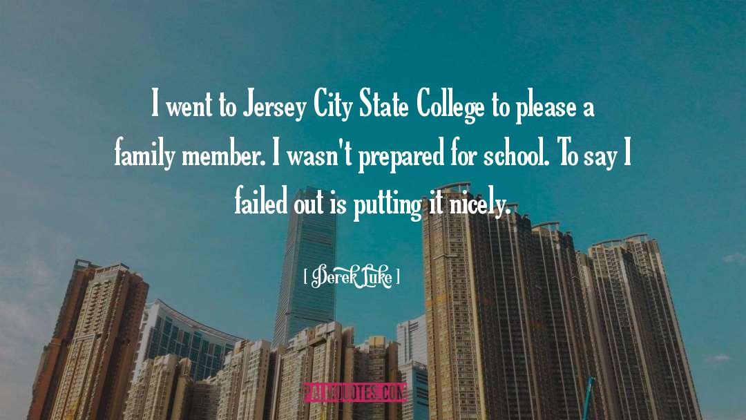 Derek Luke Quotes: I went to Jersey City
