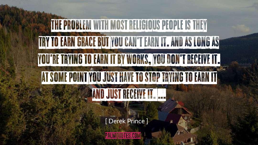 Derek Prince Quotes: The problem with most religious