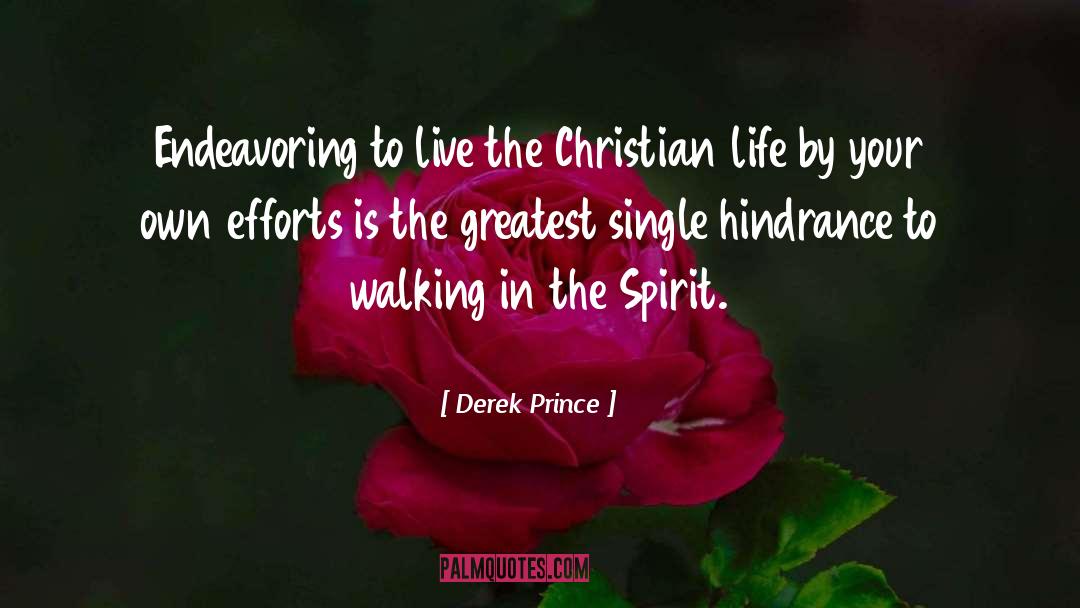 Derek Prince Quotes: Endeavoring to live the Christian