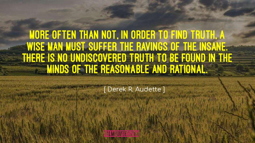 Derek R. Audette Quotes: More often than not, in