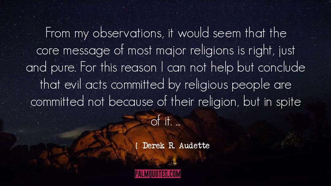 Derek R. Audette Quotes: From my observations, it would