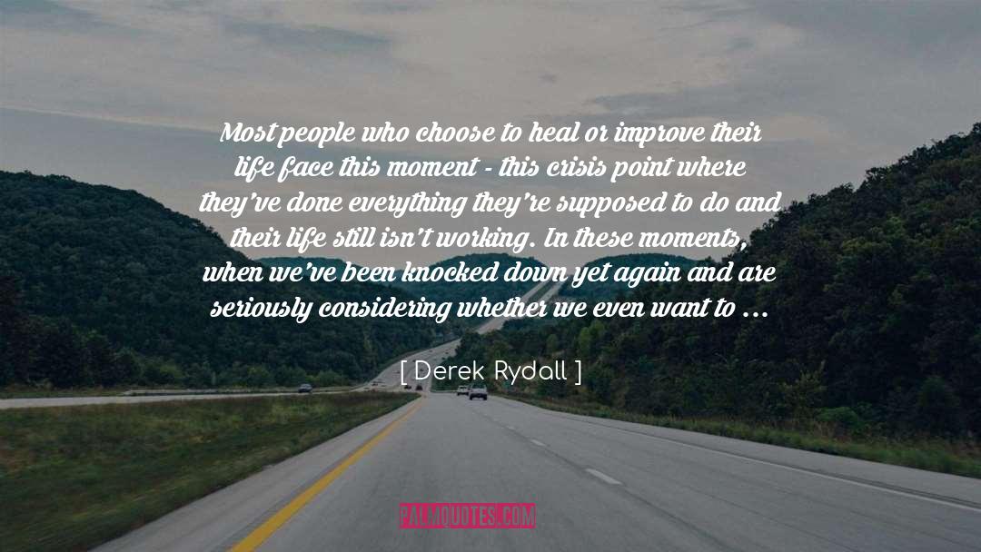 Derek Rydall Quotes: Most people who choose to