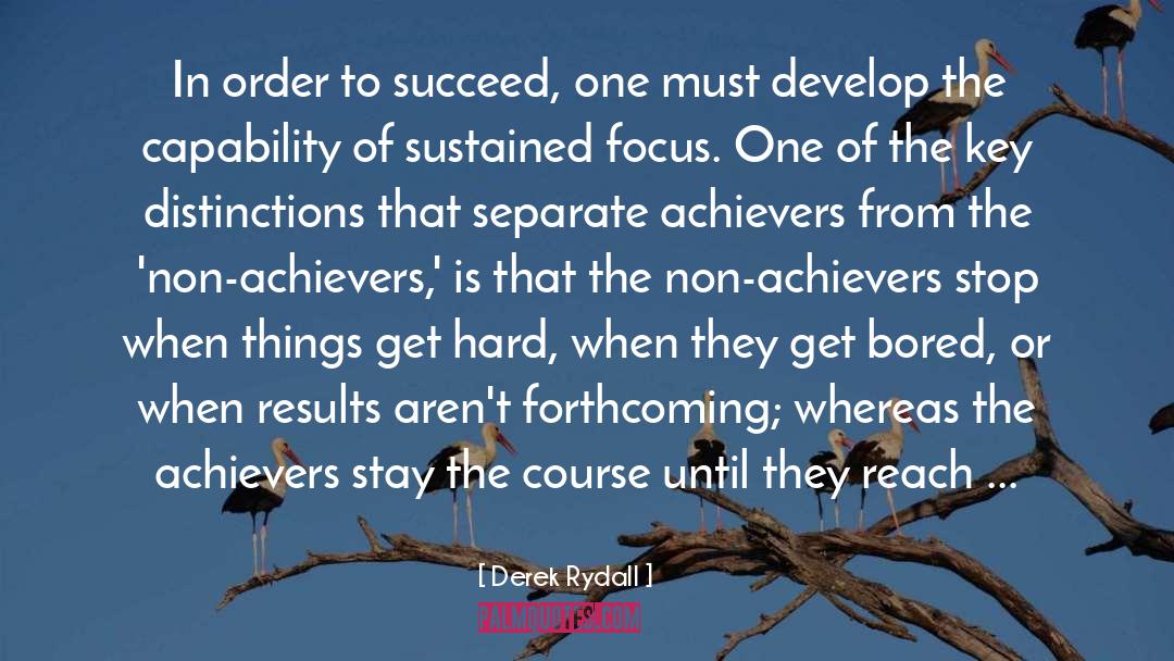 Derek Rydall Quotes: In order to succeed, one