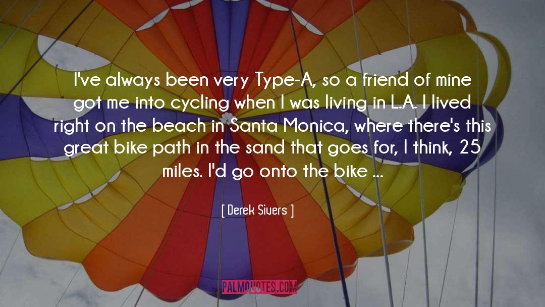 Derek Sivers Quotes: I've always been very Type-A,