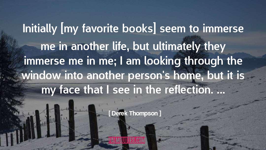 Derek Thompson Quotes: Initially [my favorite books] seem