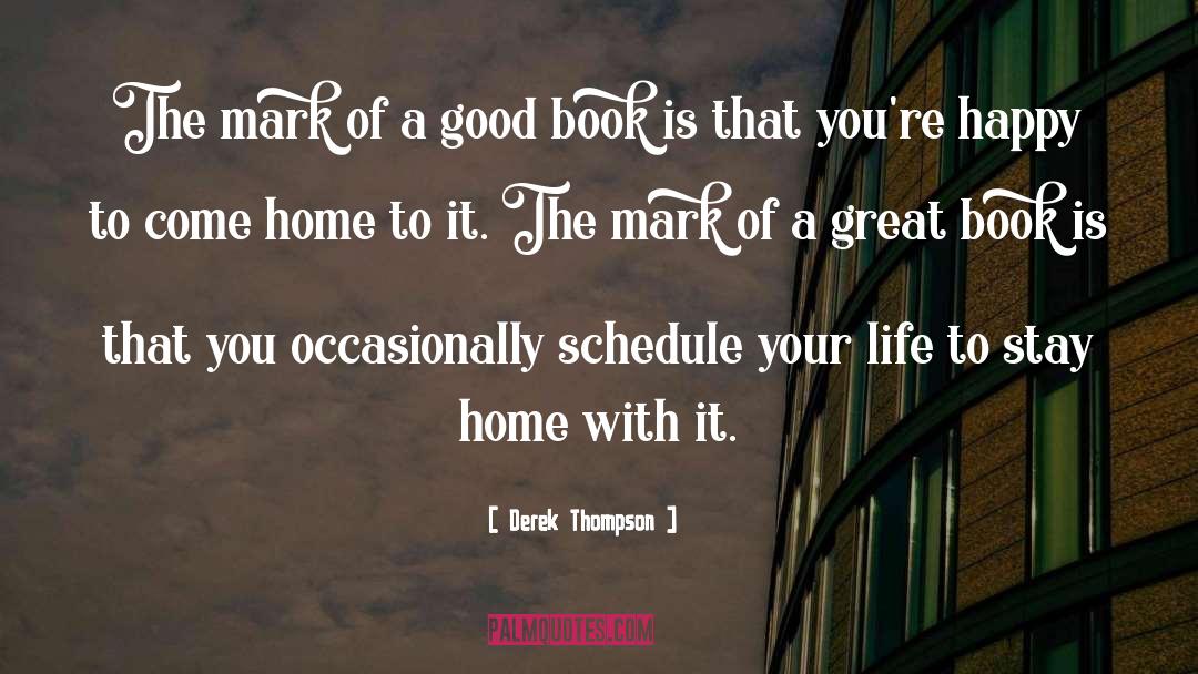 Derek Thompson Quotes: The mark of a good