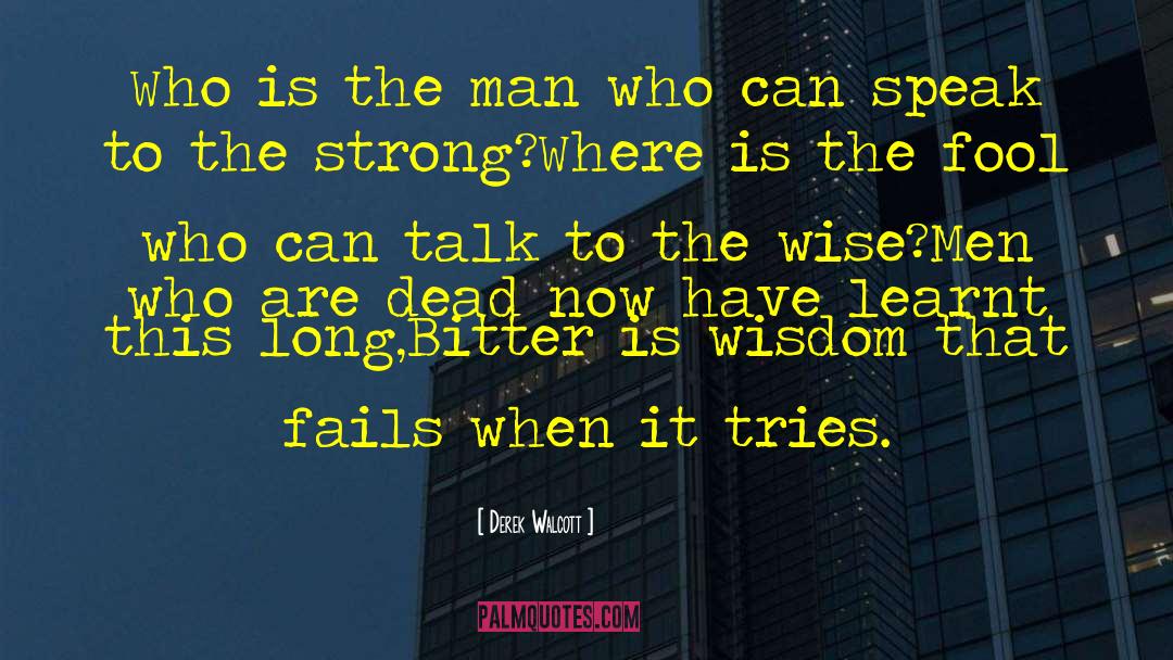 Derek Walcott Quotes: Who is the man who